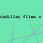 cadillac filme o porn rita seduã¨ââ ã¦â¹â ã¦ââã¨ââ